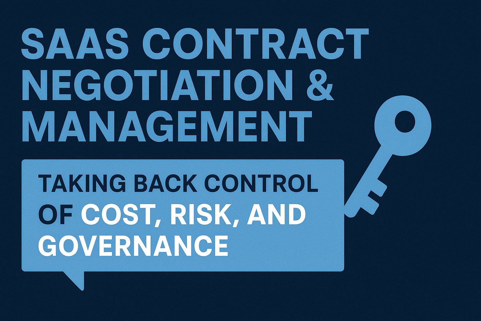 saas contract negotiation & management taking back control of cost, risk, and governance