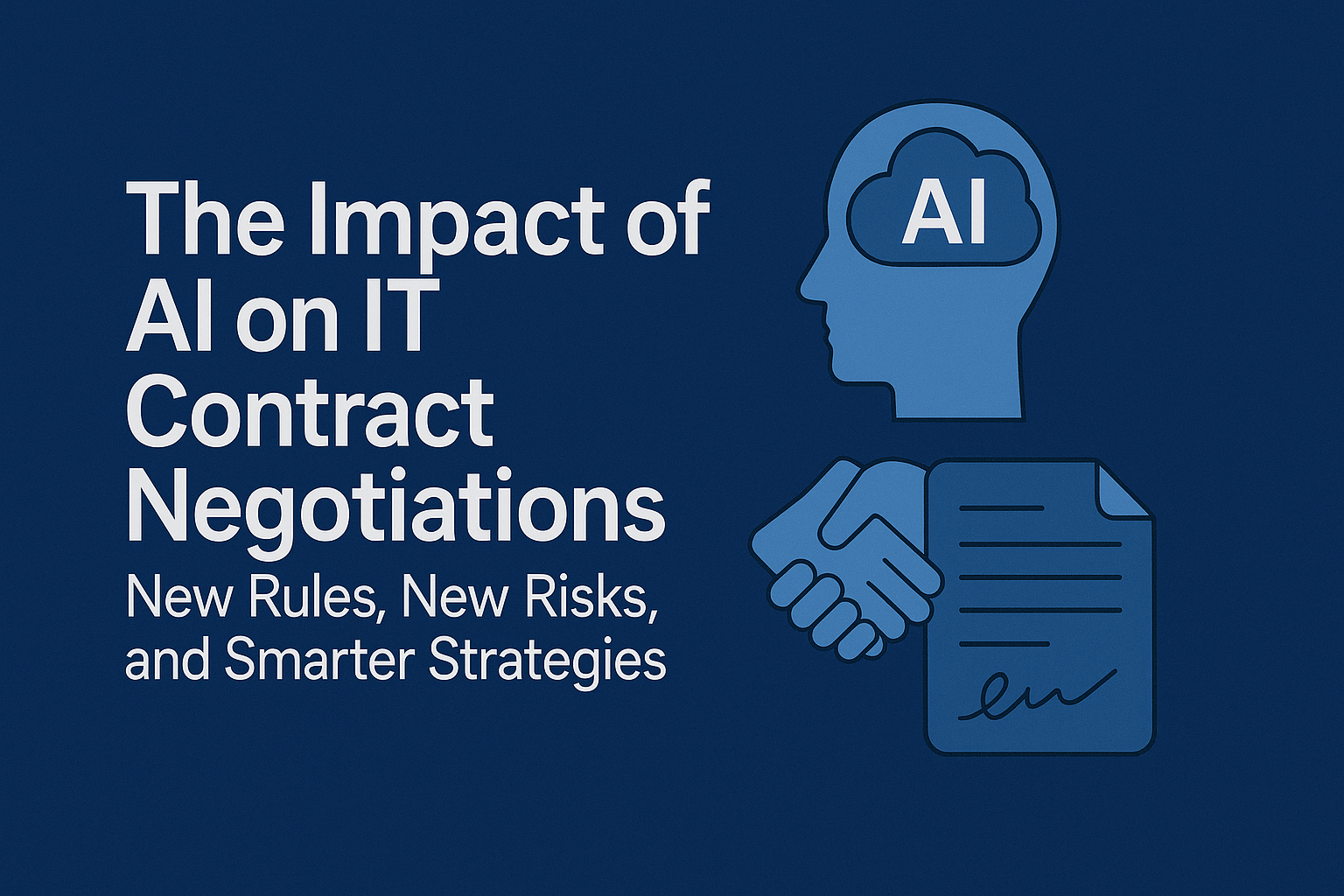 the impact of ai on it contract negotiations new rules, new risks, and smarter strategies